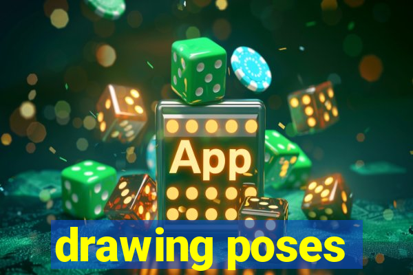 drawing poses